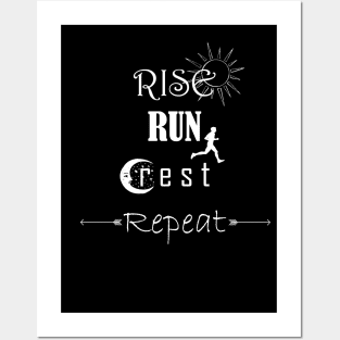 Rise, Rest, Run, Repeat Posters and Art